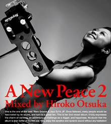 A New Peace 2 Mixed By DJ大塚広子